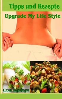 Upgrade My Lifestyle - Gesundes Essen für eine Top Figur