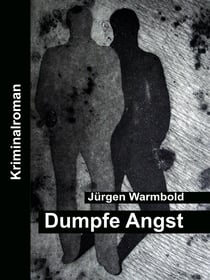 Dumpfe Angst - Kriminalroman