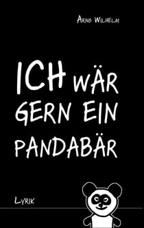 Ich wär gern ein Pandabär - Lyrik