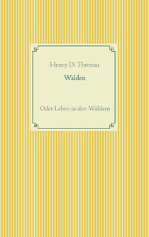 Walden oder Leben in den Wäldern