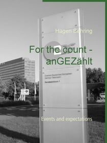 For the count - anGEZählt - Events and expectations