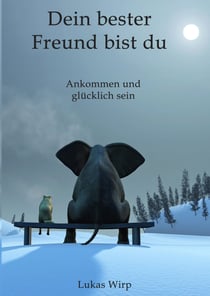 Dein bester Freund bist du - Ankommen und glücklich sein