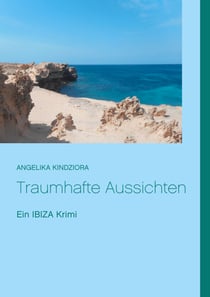 Traumhafte Aussichten - Ein Ibiza Krimi