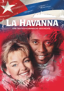 La Havanna - Eine deutsch-kubanische Geschichte
