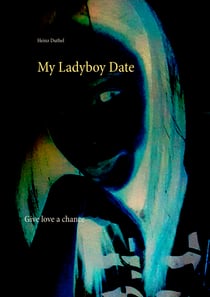 My Ladyboy Date - Give love a chance