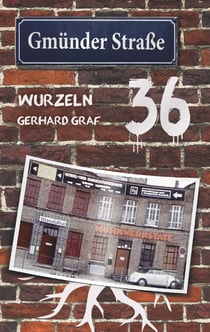 Gmünder Straße 36 - Wurzeln