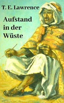 Aufstand in der Wüste - Lawrence von Arabien
