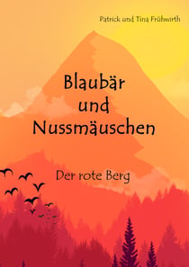 Blaubär und Nussmäuschen - Der rote Berg