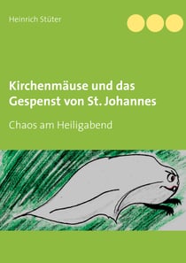 Kirchenmäuse und das Gespenst von St. Johannes - Chaos am Heiligabend