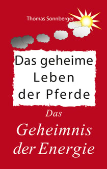 Das geheime Leben der Pferde - Das Geheimnis der Energie