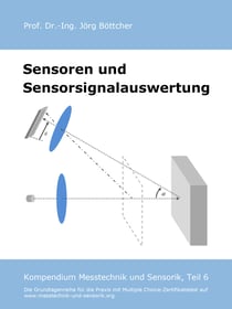 Sensoren und Sensorsignalauswertung - Kompendium Messtechnik und Sensorik, Teil 6