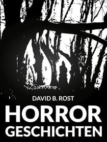 Horrorgeschichten - Drei Kurzgeschichten