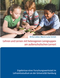 Lehren und Lernen mit heterogenen Lerngruppen am außerschulischen Lernort - Ergebnisse einer Forschungswerkstatt im Lehramtsstudium