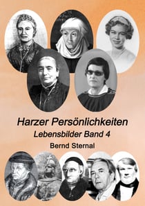 Harzer Persönlichkeiten - Lebensbilder Band 4