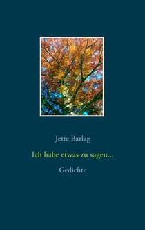 Ich habe etwas zu sagen... - Gedichte
