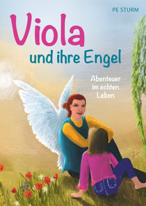 Viola und ihre Engel - Abenteuer im echten Leben