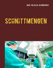 Schnittmengen - Tagebuchgeschichten eines angehenden Chirurgen