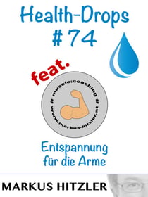 Health-Drops #074 - Entspannung für die Arme