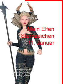 Mein Elfen Sternzeichen 11. Januar - Jeder Mensch und jedes Tier hat eine Schutzelfe, die ihn begleitet - sein Elfensternzeichen am gleichen Tag geboren. www.schutzengelein.de