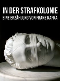 In der Strafkolonie - Eine Erzählung von Franz Kafka