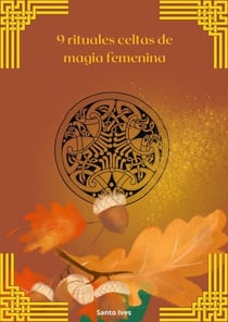 9 rituales celtas de magia femenina