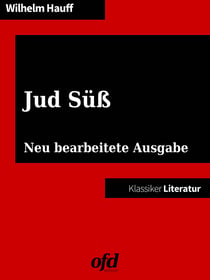 Jud Süß - Neu bearbeitete Ausgabe (Klassiker der ofd edition)