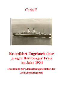 Kreuzfahrt-Tagebuch einer jungen Hamburger Frau im Jahr 1934 - Dokument zur Mentalitätsgeschichte der Zwischenkriegszeit