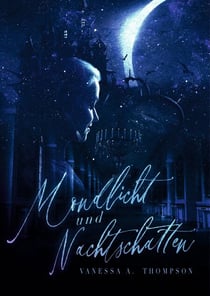 Mondlicht und Nachtschatten - Kurzgeschichte