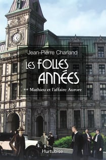 Les Folles Années T2 - Mathieu et l'affaire Aurore
