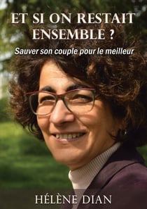 Et si on restait ensemble ? - Sauver son couple pour le meilleur