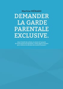 Demander la garde parentale exclusive. - Dans l'intérêt des enfants, le retrait de l'autorité de l'autre parent est nécessaire ? Faites appel à l'Univers pour renforcer la décision de la justice humaine !