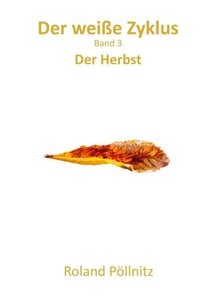 Der weiße Zyklus - Der Herbst