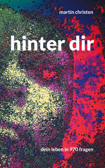 hinter dir - dein leben in 977 fragen