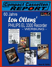60 Jahre Lou Ottens' Philips El 3300 Recorder - Werbung - - ... aus der Reihe Compact Cassetten Report