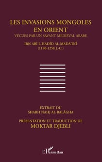 Les invasions mongoles en Orient vécues par un savant médiéval arabe LA.I-Hadid al-Mada'ini (1190-1258)