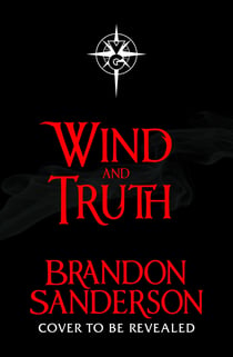 Wind and Truth - The brand new epic Stormlight Archive novel from the international bestseller