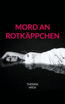 Mord an Rotkäppchen - Ein Schwarzwaldkrimi