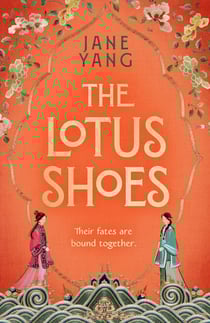 The Lotus Shoes - The captivating historical debut for fans of GIRL WITH A PEARL EARRING and MEMOIRS OF A GEISHA