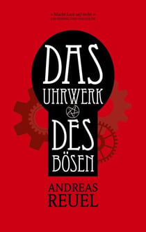 Das Uhrwerk des Bösen - Die Chroniken der Westfal-Chaoten