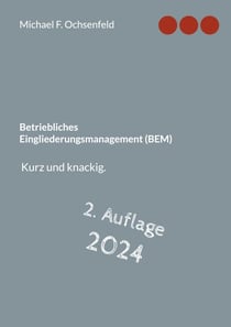 Betriebliches Eingliederungsmanagement (BEM) - Kurz und knackig.
