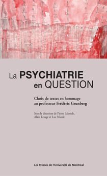 La psychiatrie en question. Choix de textes en hommage au professeur Frédéric Grunberg