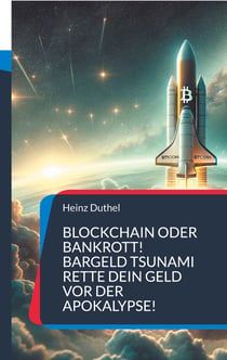 Blockchain oder Bankrott! - Bargeld Tsunami: Rette Dein Geld vor der Apokalypse!