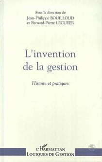 L'invention de gestion - Histoire et pratiques
