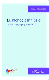 Le monde cannibale - Le défi démographique de 2065