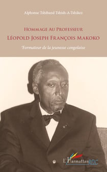 Hommage au Professeur Léopold Joseph François Makoko - Formateur de la jeunesse congolaise