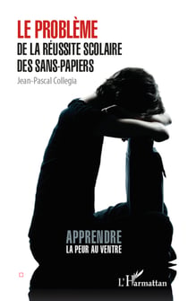Le problème de la réussite scolaire des sans-papiers - Apprendre la peur au ventre