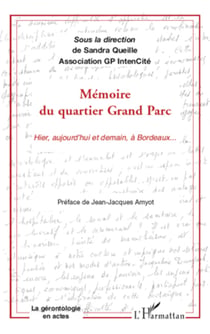 Mémoire du quartier Grand Parc - Hier, aujourd'hui et demain, à Bordeaux...