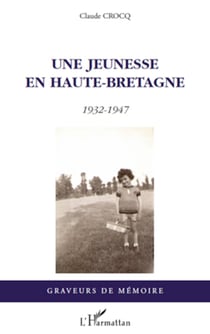 Une jeunesse en Haute-Bretagne - 1932-1947