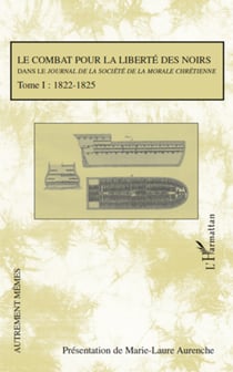 Le combat pour la liberté des noirs dans le Journal de la Société de la Morale Chrétienne - TOME 1 : 1822-1825