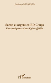 Sectes et argent en RD Congo - Une conséquence d'une Eglise affaiblie
